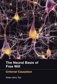 The Neural Basis of Free Will