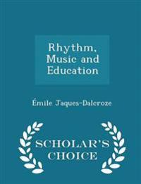 Rhythm, Music and Education - Scholar's Choice Edition