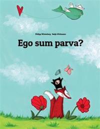 Ego Sum Parva?: Children's Picture Book (Latin Edition)