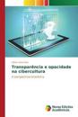 Transparência e opacidade na cibercultura