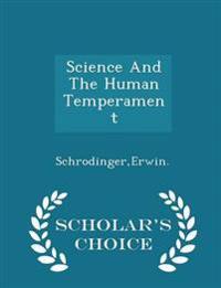 Science and the Human Temperament - Scholar's Choice Edition