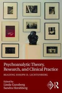 Psychoanalytic Theory, Research and Clinical Practice