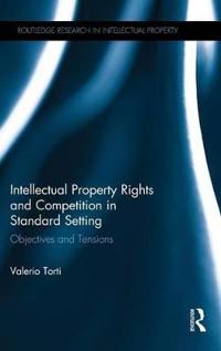 Intellectual Property Rights and Competition in Standard Setting