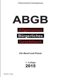 Abgb - Allgemeines Burgerliches Gesetzbuch: Allgemeines Burgerliches Gesetzbuch