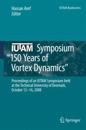 IUTAM Symposium on 150 Years of Vortex Dynamics