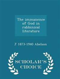 The Immanence of God in Rabbinical Literature - Scholar's Choice Edition
