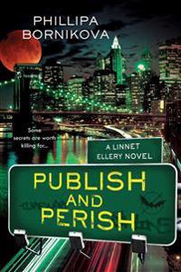 Publish and Perish: A Linnet Ellery Novel