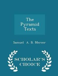 The Pyramid Texts - Scholar's Choice Edition