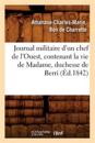Journal Militaire d'Un Chef de l'Ouest, Contenant La Vie de Madame, Duchesse de Berri, (Éd.1842)