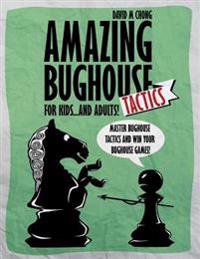 Amazing Bughouse Tactics for Kids...and Adults!