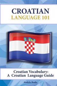 Croatian Vocabulary: A Croatian Language Guide