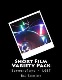 Short Film Variety Pack: Screenplays Lgbt