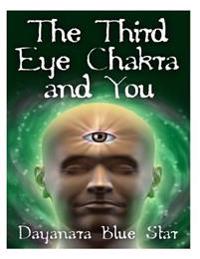 The Third Eye Chakra and You