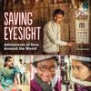 Saving Eyesight: Adventures of Seva Around the World