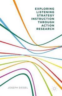 Exploring Listening Strategy Instruction Through Action Research