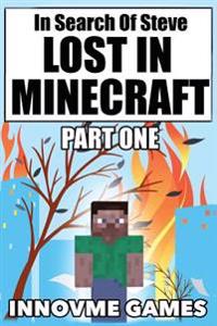 In Search of Steve: Lost in Minecraft: Part One