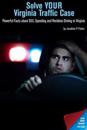 Solve Your Virginia Traffic Case: Powerful Facts about DUI, Speeding and Reckless Driving in Virginia