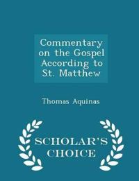 Commentary on the Gospel According to St. Matthew - Scholar's Choice Edition