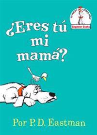 Eres Tu Mi Mama? = Are You My Mother?