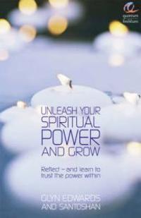 Unleash Your Spiritual Power and Grow
