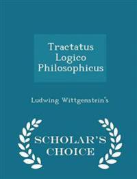 Tractatus Logico Philosophicus - Scholar's Choice Edition
