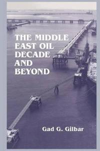 The Middle East Oil Decade and Beyond