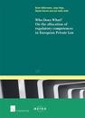 Who does What? On the Allocation of Regulatory Competences in European Private Law