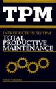 Introduction to Total Productive Maintenance
