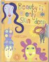 Beauty is Only Skin Deep Journal