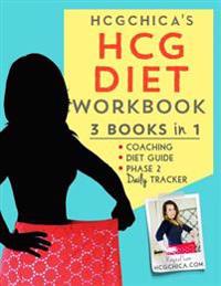Hcgchica's Hcg Diet Workbook: 3 Books in 1 - Coaching, Diet Guide, and Phase 2 Daily Tracker
