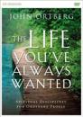 The Life You've Always Wanted: A DVD Study: Spiritual Disciplines for Ordinary People