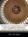 Tactical Air Control Party (Tacp) and Air Support Operations Center (Asoc) Training Program