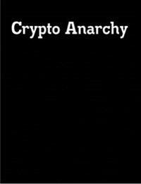 Crypto Anarchy
