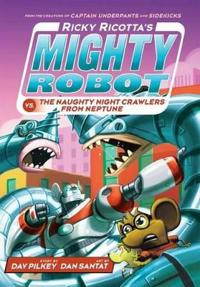 Ricky ricottas mighty robot vs the naughty night-crawlers from neptune