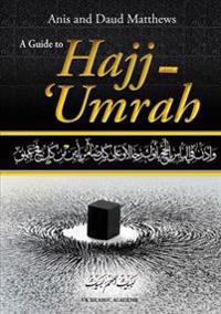 A Guide to Hajj and Umrah