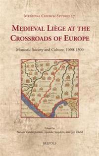 Medieval Liege at the Crossroads of Europe