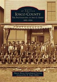 Iosco County:: The Photography of Ard G. Emery 1892-1904
