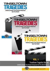 Tinseltown Tragedies Box Set: Celebrity Deaths That Rocked Hollywood and the World Vol.1-3
