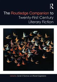 The Routledge Companion to Twenty-First Century Literary Fiction