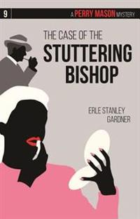 The Case of the Stuttering Bishop: A Perry Mason Mystery #9