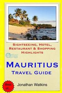 Mauritius Travel Guide: Sightseeing, Hotel, Restaurant & Shopping Highlights