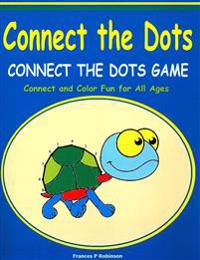 Connect the Dots: Connect the Dots Game - Fun for Preschool and Kids of All Ages - Connect the Dot to Dot and Coloring Pages
