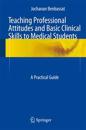 Teaching Professional Attitudes and Basic Clinical Skills to Medical Students