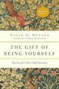 The Gift of Being Yourself – The Sacred Call to Self–Discovery