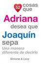 52 Cosas Que Adriana Desea Que Joaquín Sepa: Una Manera Diferente de Decirlo