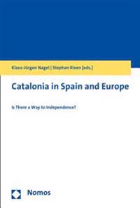 Catalonia in Spain and Europe: Is There a Way to Independence?