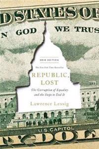 Republic, Lost: The Corruption of Equality and the Steps to End It