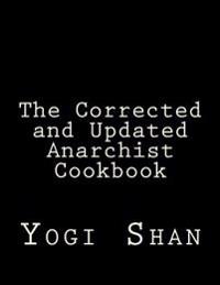The Corrected and Updated Anarchist Cookbook