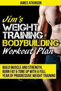 Jim's Weight Training & Bodybuilding Workout Plan