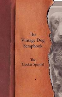 The Vintage Dog Scrapbook - The Cocker Spaniel